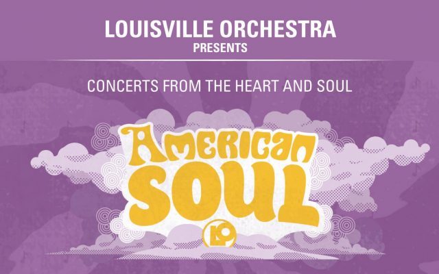 Louisville Orchestra Presents American Soul